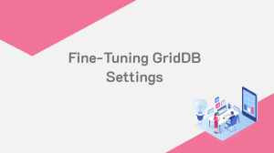 GridDBの設定をファインチューニングする